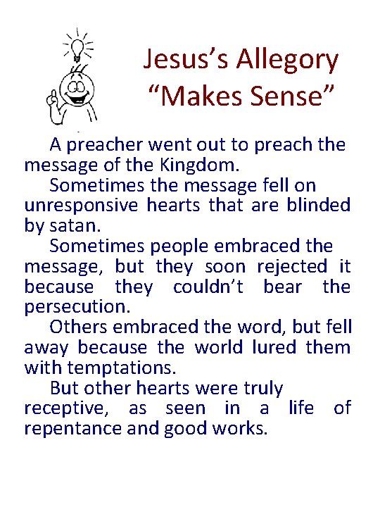 Jesus’s Allegory “Makes Sense” A preacher went out to preach the message of the
