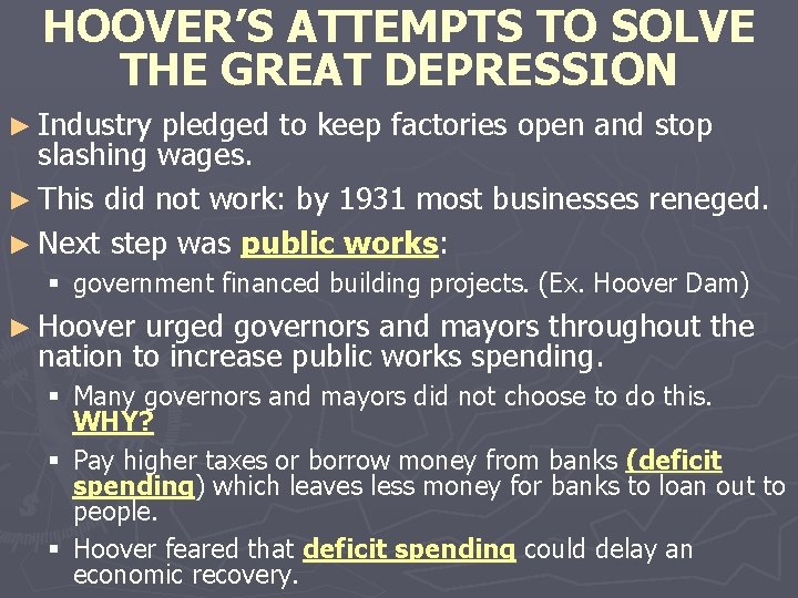 HOOVER’S ATTEMPTS TO SOLVE THE GREAT DEPRESSION ► Industry pledged to keep factories open
