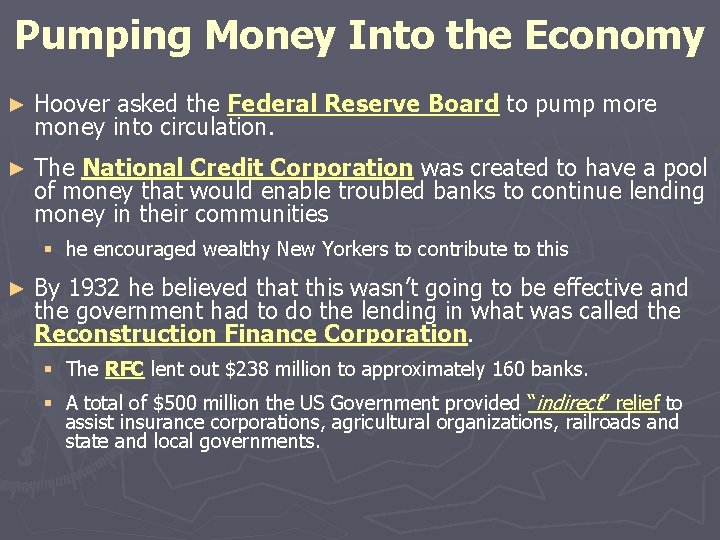 Pumping Money Into the Economy ► Hoover asked the Federal Reserve Board to pump