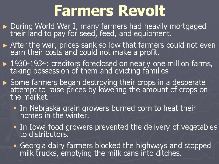 Farmers Revolt ► During World War I, many farmers had heavily mortgaged their land