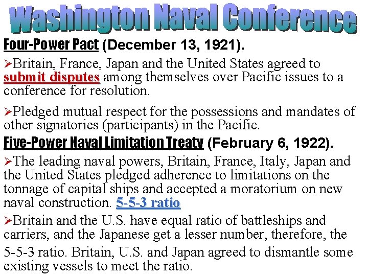 Four-Power Pact (December 13, 1921). ØBritain, France, Japan and the United States agreed to