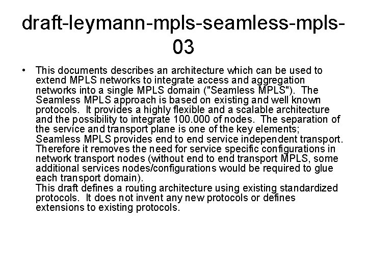 draft-leymann-mpls-seamless-mpls 03 • This documents describes an architecture which can be used to extend
