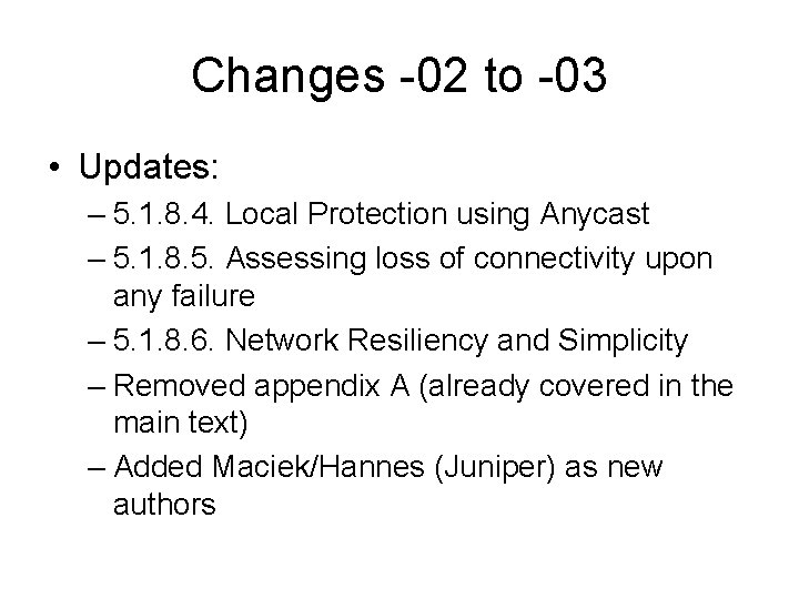 Changes -02 to -03 • Updates: – 5. 1. 8. 4. Local Protection using