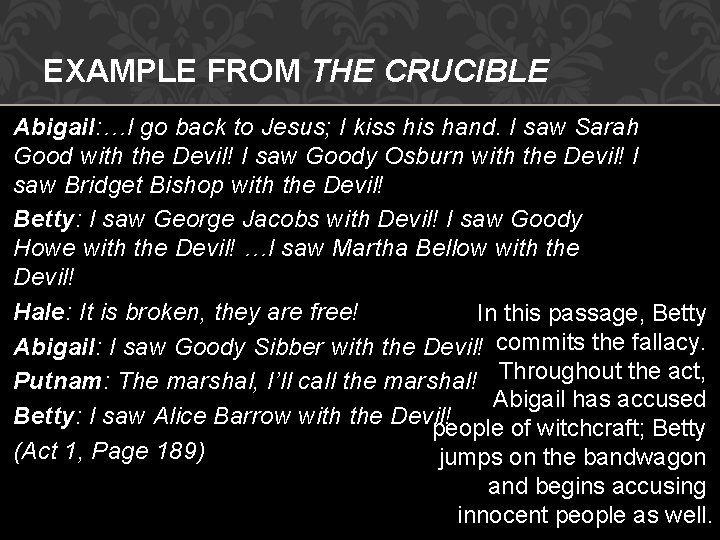 EXAMPLE FROM THE CRUCIBLE Abigail: …I go back to Jesus; I kiss his hand.