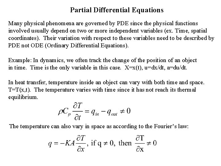 Partial Differential Equations Many physical phenomena are governed by PDE since the physical functions