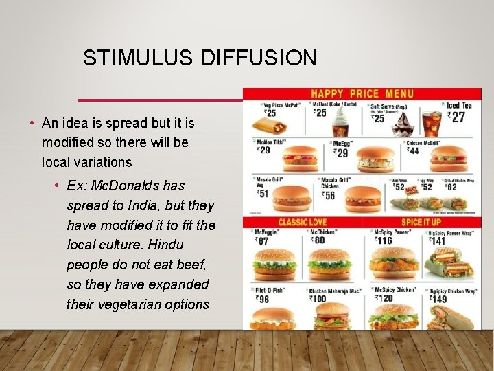 STIMULUS DIFFUSION • An idea is spread but it is modified so there will