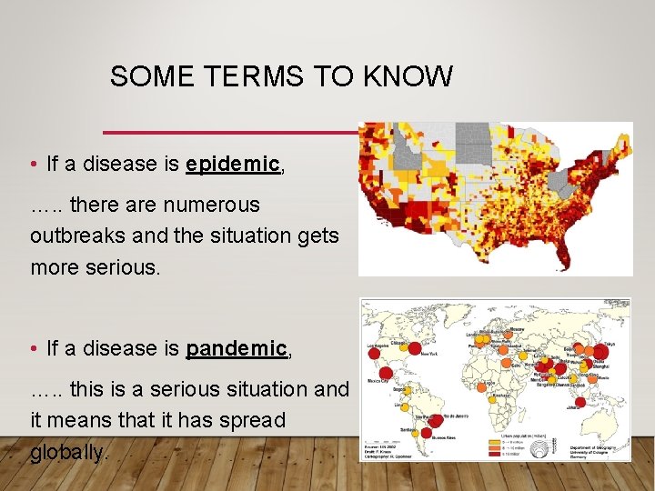 SOME TERMS TO KNOW • If a disease is epidemic, …. . there are
