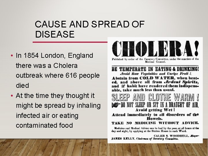 CAUSE AND SPREAD OF DISEASE • In 1854 London, England there was a Cholera