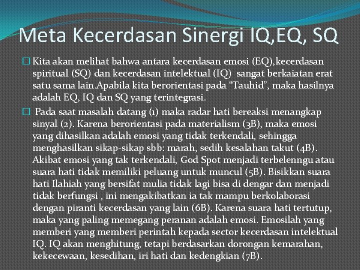 Meta Kecerdasan Sinergi IQ, EQ, SQ � Kita akan melihat bahwa antara kecerdasan emosi