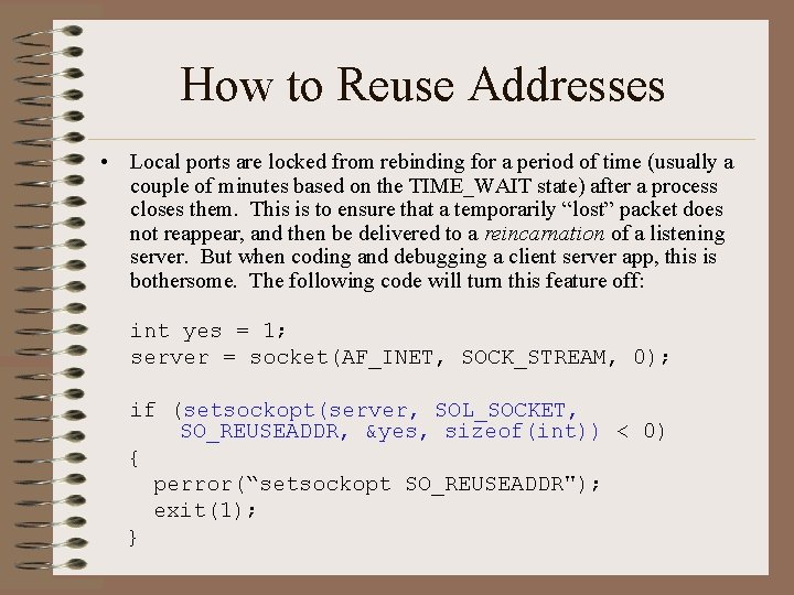 How to Reuse Addresses • Local ports are locked from rebinding for a period