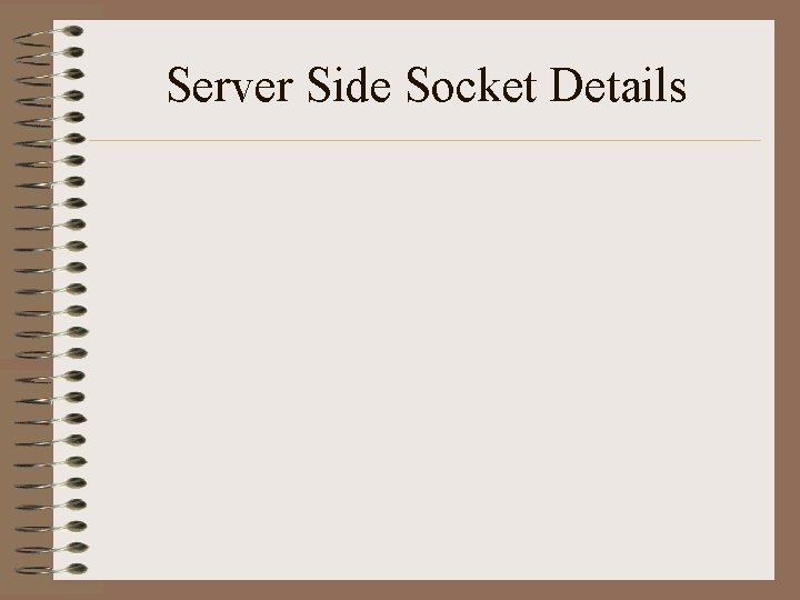 Server Side Socket Details Server Side Socket Details
