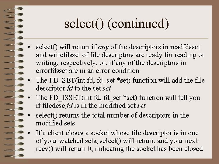 select() (continued) • select() will return if any of the descriptors in readfdsset and select() (continued) • select() will return if any of the descriptors in readfdsset and