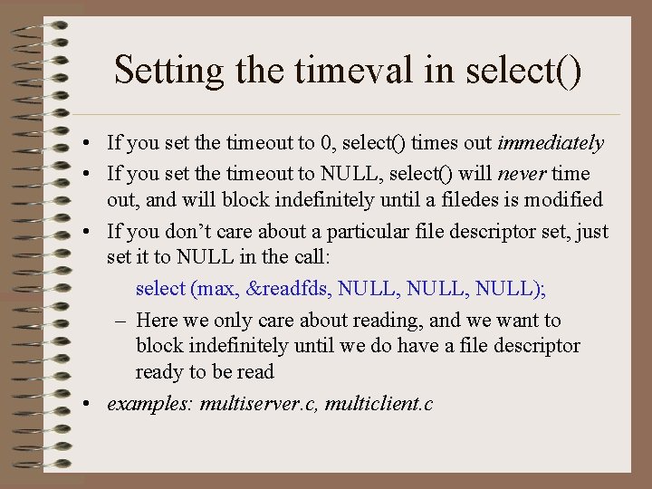 Setting the timeval in select() • If you set the timeout to 0, select() Setting the timeval in select() • If you set the timeout to 0, select()