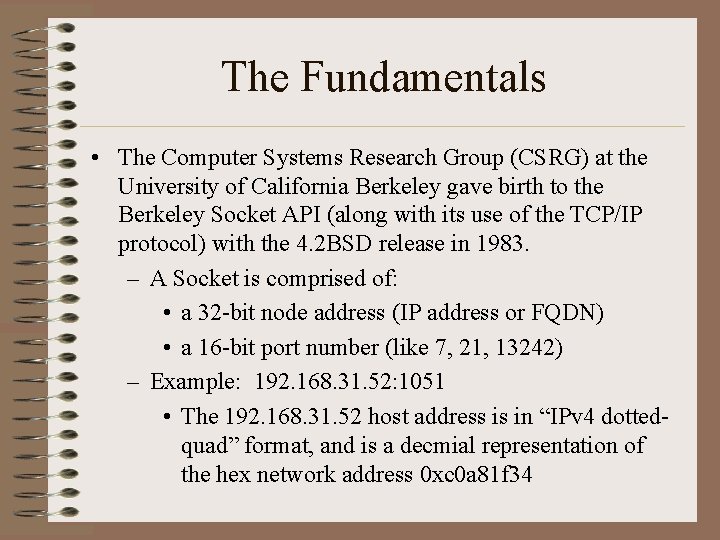The Fundamentals • The Computer Systems Research Group (CSRG) at the University of California The Fundamentals • The Computer Systems Research Group (CSRG) at the University of California