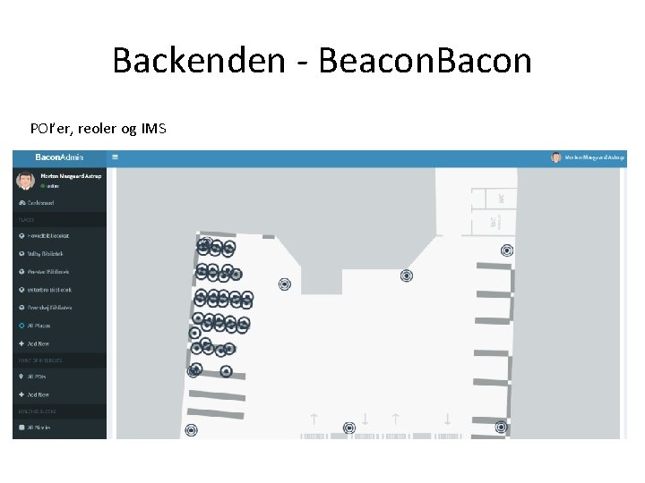 Backenden - Beacon. Bacon POI’er, reoler og IMS 