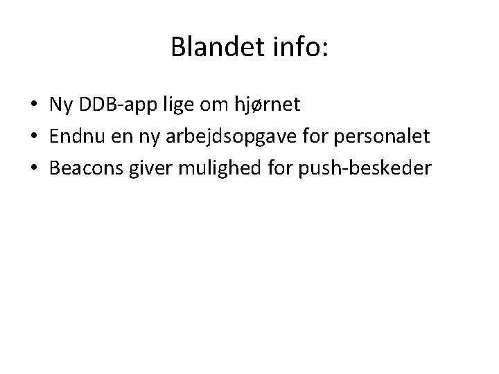 Blandet info: • Ny DDB-app lige om hjørnet • Endnu en ny arbejdsopgave for