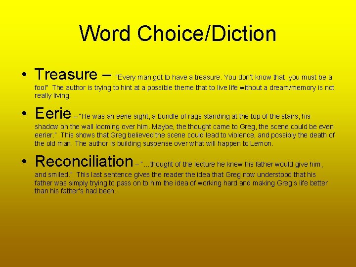 Word Choice/Diction • Treasure – “Every man got to have a treasure. You don’t