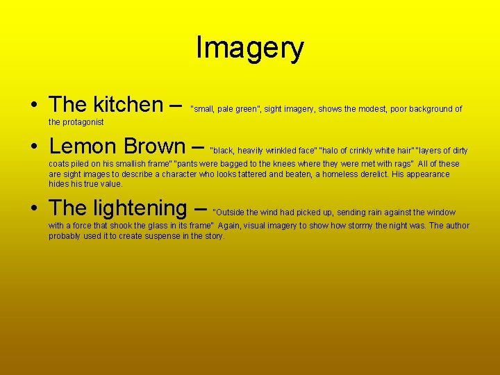 Imagery • The kitchen – “small, pale green”, sight imagery, shows the modest, poor