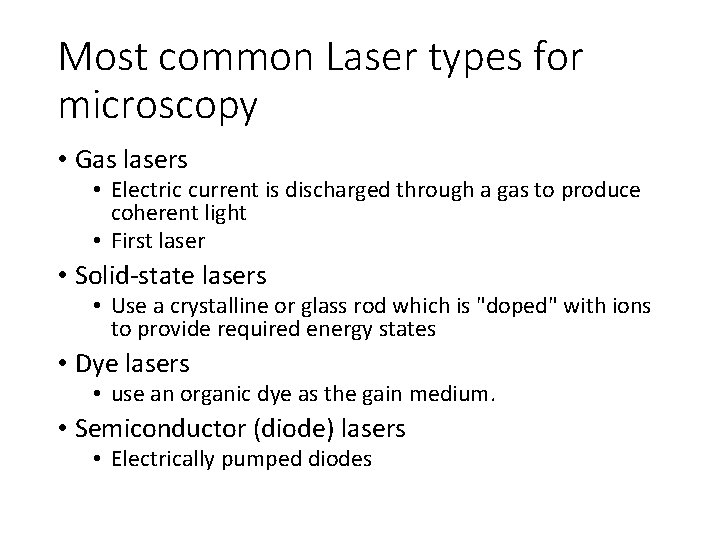 Most common Laser types for microscopy • Gas lasers • Electric current is discharged