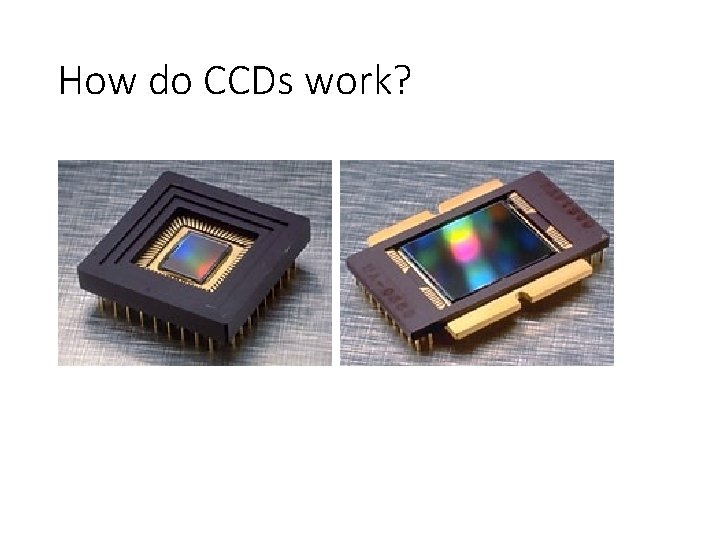 How do CCDs work? 