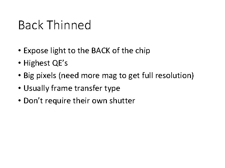 Back Thinned • Expose light to the BACK of the chip • Highest QE’s