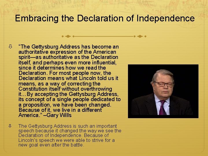 Embracing the Declaration of Independence “The Gettysburg Address has become an authoritative expression of