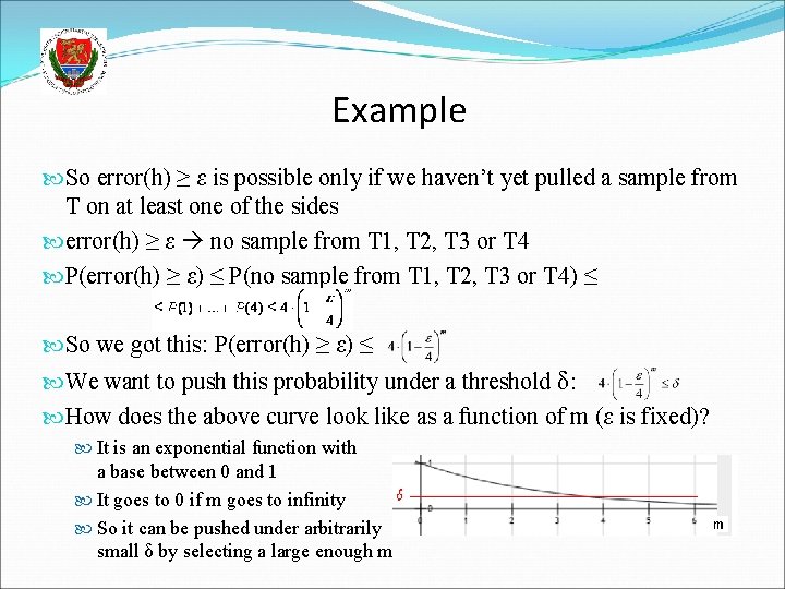 Example So error(h) ≥ ε is possible only if we haven’t yet pulled a