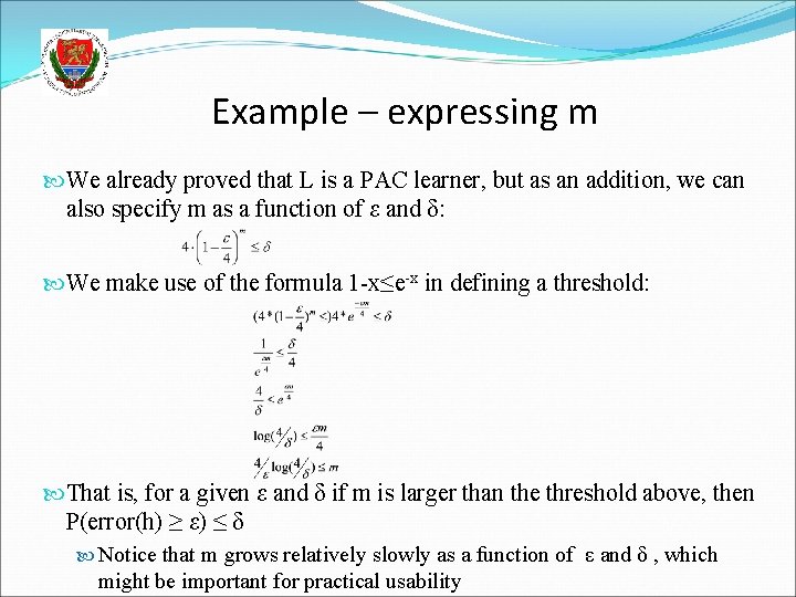 Example – expressing m We already proved that L is a PAC learner, but