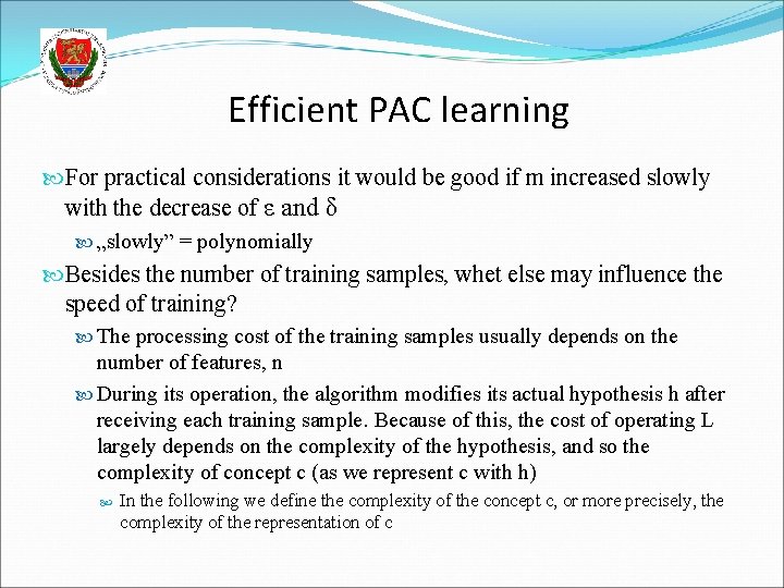 Efficient PAC learning For practical considerations it would be good if m increased slowly