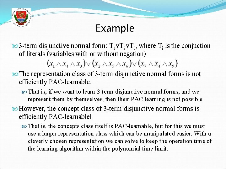 Example 3 -term disjunctive normal form: T 1 v. T 2 v. T 3,