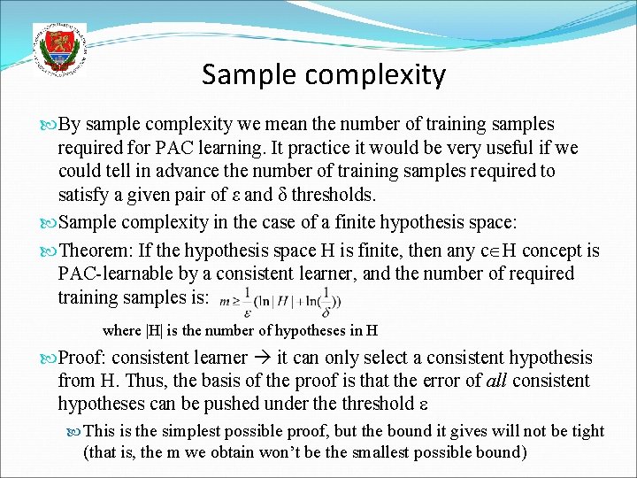 Sample complexity By sample complexity we mean the number of training samples required for