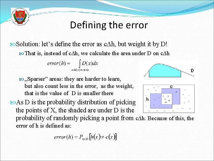 Defining the error Solution: let’s define the error as c∆h, but weight it by