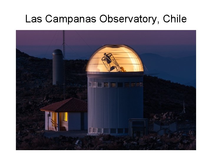 Las Campanas Observatory, Chile 