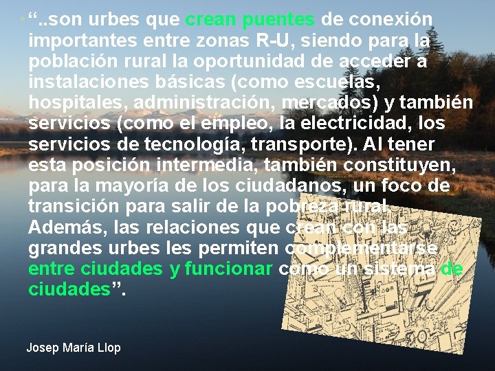  • “. . son urbes que crean puentes de conexión importantes entre zonas