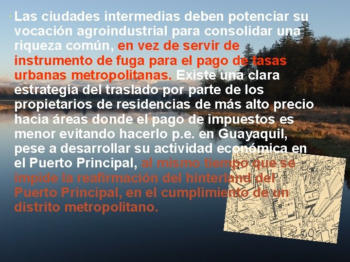  • Las ciudades intermedias deben potenciar su vocación agroindustrial para consolidar una riqueza