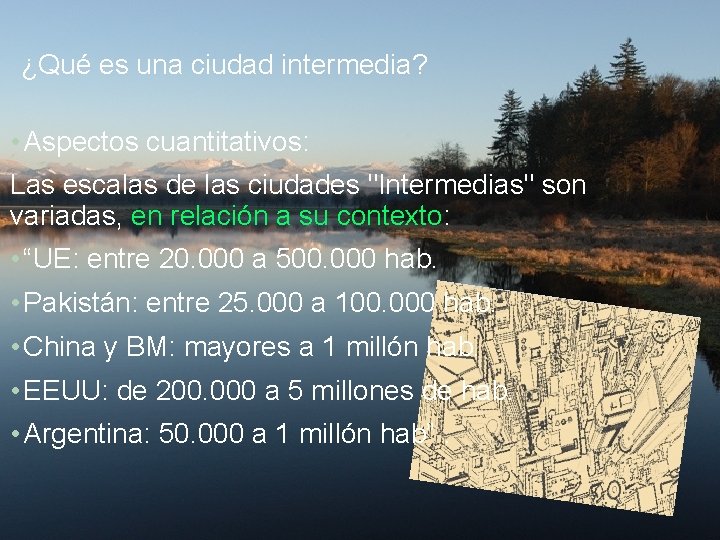 ¿Qué es una ciudad intermedia? • Aspectos cuantitativos: Las escalas de las ciudades "Intermedias"