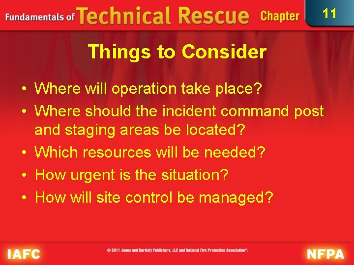 11 Things to Consider • Where will operation take place? • Where should the