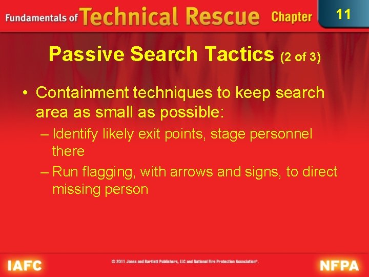 11 Passive Search Tactics (2 of 3) • Containment techniques to keep search area