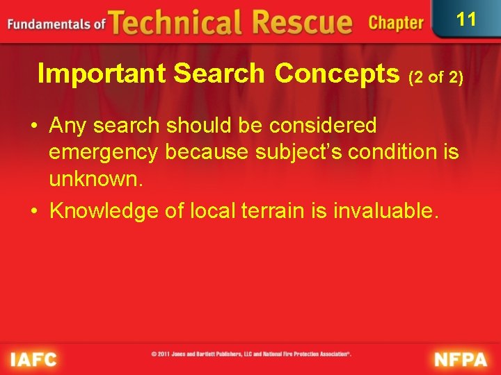 11 Important Search Concepts (2 of 2) • Any search should be considered emergency