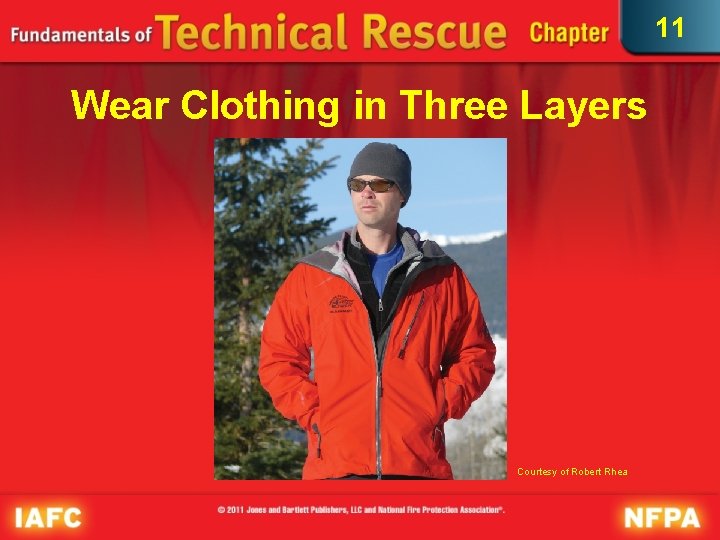 11 Wear Clothing in Three Layers Courtesy of Robert Rhea 