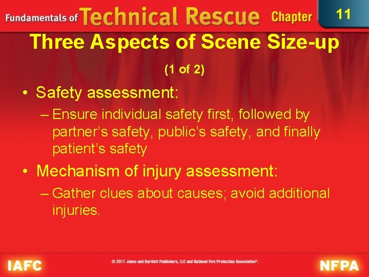 11 Three Aspects of Scene Size-up (1 of 2) • Safety assessment: – Ensure