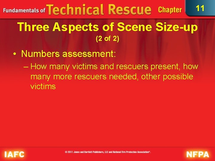 11 Three Aspects of Scene Size-up (2 of 2) • Numbers assessment: – How