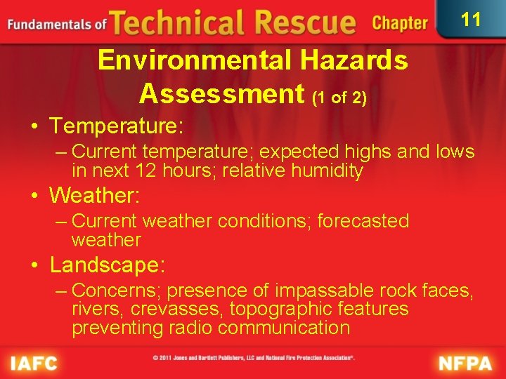 11 Environmental Hazards Assessment (1 of 2) • Temperature: – Current temperature; expected highs