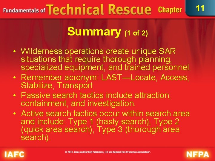 11 Summary (1 of 2) • Wilderness operations create unique SAR situations that require