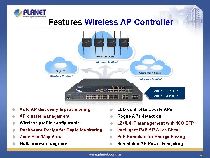 Features Wireless AP Controller WAPC-1232 HP WAPC-2864 HP u Auto AP discovery & provisioning