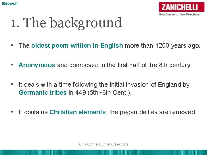 Beowulf 1. The background • The oldest poem written in English more than 1200