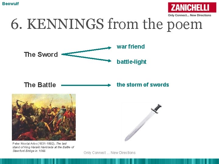 Beowulf 6. KENNINGS from the poem war friend The Sword battle-light The Battle Peter