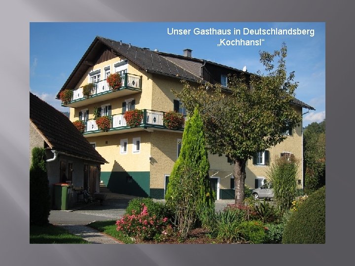 Unser Gasthaus in Deutschlandsberg „Kochhansl“ 
