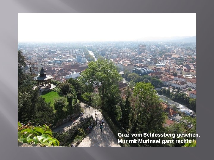 Graz vom Schlossberg gesehen, Mur mit Murinsel ganz rechts 