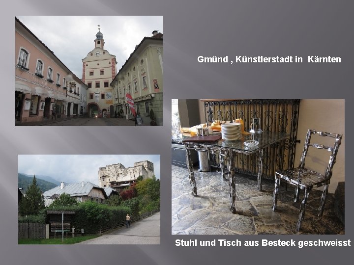 Gmünd , Künstlerstadt in Kärnten Stuhl und Tisch aus Besteck geschweisst 